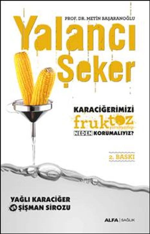 Yalancı Şeker ( Karaciğerimizi fruktoz Neden Korumalıyız )