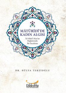 Matüridi’de Kadın Algısı - Hülya Terzioğlu