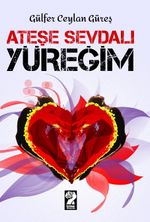Ateşe Sevdalı Yüreğim