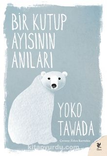Bir Kutup Ayısının Anıları - Yoko Tawada