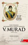 V. Murad & Yeni Osmanlı, Melankolik ve Mason Birader (1840-1904)