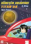 G&uuml;neşin Anahtarı 3. Kitap / Titan'da