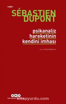 Psikanaliz Hareketinin Kendini İmhası - Sebastien Dupont