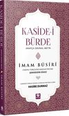 Kaside-i B&uuml;rde Arap&ccedil;a Orijinal Metin & G&uuml;n&uuml;m&uuml;z T&uuml;rk&ccedil;esi Okuma Ve Manzum Terc&uuml;me İle Şerhi Osmanlı T&uuml;rk&ccedil;esine Manzum Terc&uuml;me