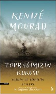 Toprağımızın Kokusu & Filistin ve İsrail'in Sesleri - Kenize Mourad