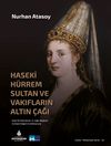 Haseki H&uuml;rrem Sultan ve Vakıfların Altın &Ccedil;ağı