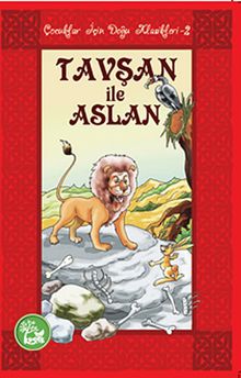 Tavşan ile Aslan / Çocuklar İçin Doğu Klasikleri -2