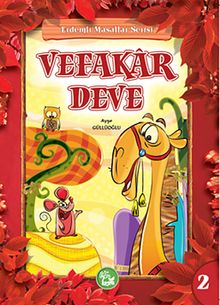 Vefakar Deve / Erdemli Masallar Serisi -2