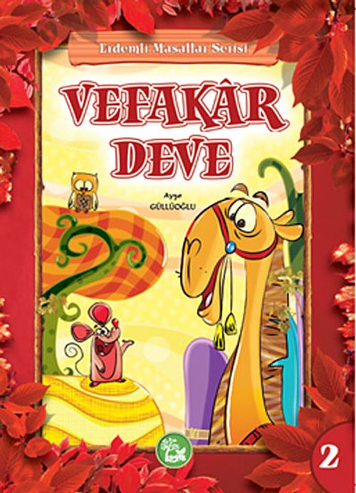 Vefakar Deve / Erdemli Masallar Serisi -2
