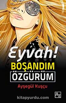 Eyvah! Boşandım Özgürüm - Ayşegül Kuşçu