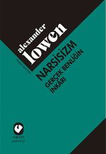 Narsisizm & Gerçek Benliğin İnkarı