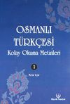 Osmanlı T&uuml;rk&ccedil;esi Kolay Okuma Metinleri -2
