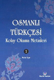 Osmanlı Türkçesi Kolay Okuma Metinleri -2