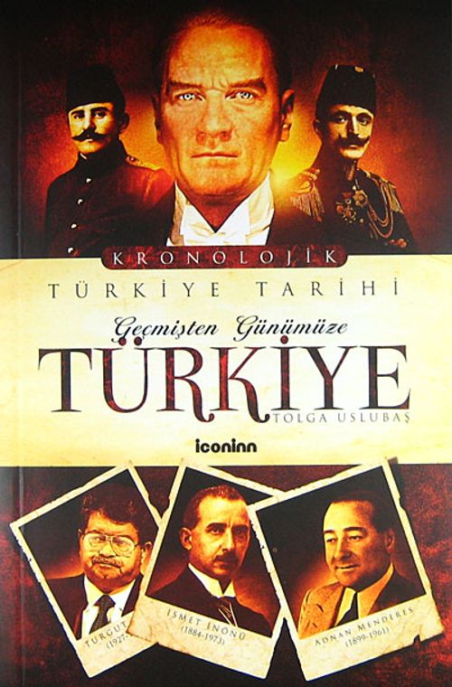 Geçmişten Günümüze Türkiye & Kronolojik Türkiye Tarihi