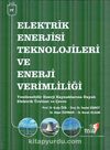 Elektrik Enerjisi Teknolojileri ve Enerji Verimliliği -4 & Yenilenebilir Enerji Kaynaklarına Dayalı Elektrik Üretimi ve Çevre