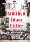 M&uuml;ft&uuml;y&uuml; İdam Ettiler