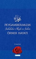 Peygamberimizin (S.A.V) Örnek Hayatı