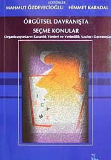 Örgütsel Davranışta Seçme Konular & Organizasyonların Karanlık Yönleri ve Verimlilik Azaltıcı Davranışlar
