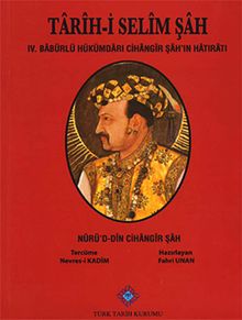 Tarih-i Selim Şah & IV.Babürlü Hükümdarı Cihangir Şah'ın Hatıratı