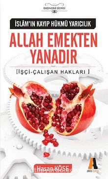 Allah Emekten Yanadır & İşçi-Çalışan Hakları - Hasan Köse