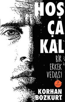 Hoşça Kal & Bir Erkek Vedası - Korhan Bozkurt