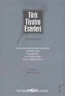Türk Tiyatro Eserleri 3 / Tanzimat Dönemi - Gıyasettin Aytaş
