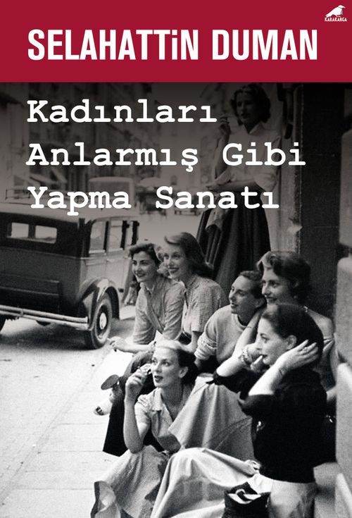 Kadınları Anlarmış Gibi Yapma Sanatı 