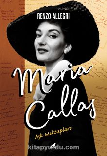 Maria Callas: Aşk Mektupları