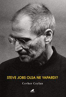 Steve Jobs Olsa Ne Yapardı? 