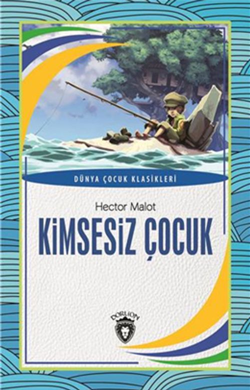 Kimsesiz Çocuk / Dünya Çocuk Klasikleri 