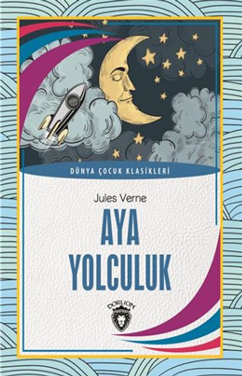 Aya Yolculuk / Dünya Çocuk Klasikleri 