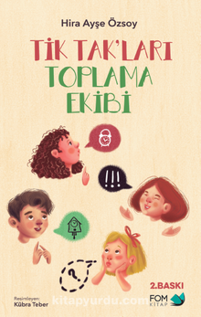 Tik Tak’ları Toplama Ekibi - Hira Ayşe Özsoy