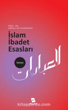 İslam İbadet Esasları - Prof. Dr. Abdullah Kahraman