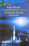 Kutlu Misafir / Peygamberimi'zin (s.a.v) G&ouml;r&uuml;ld&uuml;ğ&uuml; R&uuml;yalar