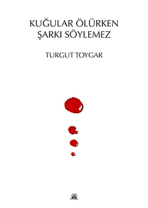 Kuğular Ölürken Şarkı Söylemez