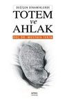 Değişen Dinamiklerde Totem ve Ahlak