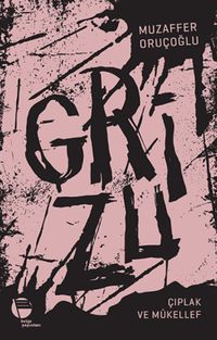 Grizu 2 / Çıplak ve Mükellef