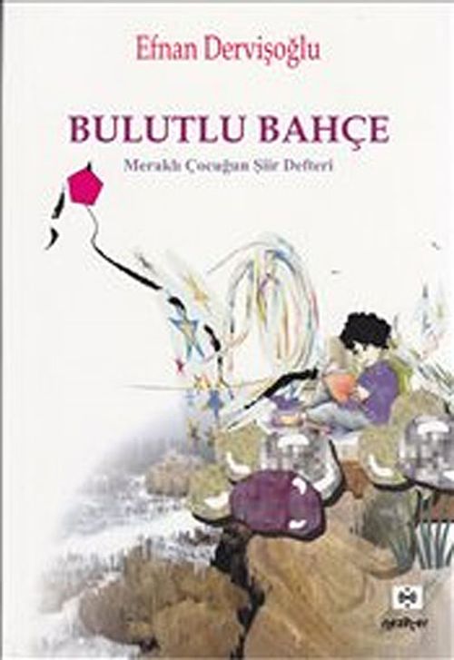 Bulutlu Bahçe & Meraklı Çocuğun Şiir Defteri