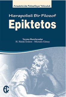 Epiktetos Hierapolisli Bir Filozof & Anadolu'da Felsefeye Yolculuk