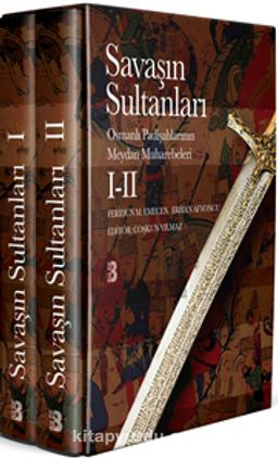 Savaşın Sultanları I-II & Osmanlı Padişahlarının Meydan Muharebeleri (Takım 2 Cilt Kutulu)
