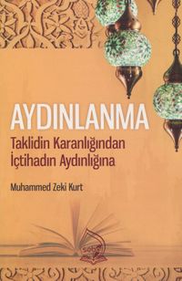 Aydınlanma & Taklidin Karanlığından İçtihadın Aydınlığına
