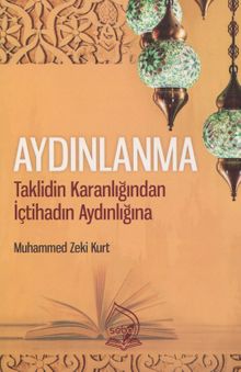 Aydınlanma & Taklidin Karanlığından İçtihadın Aydınlığına