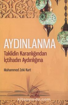 Aydınlanma & Taklidin Karanlığından İçtihadın Aydınlığına - Muhammed Zeki Kurt