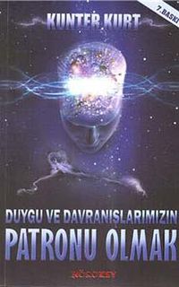 Duygu ve Davranışlarımızın Patronu Olmak