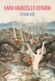 Kara Havadisler Kervanı - Ayhan Koç