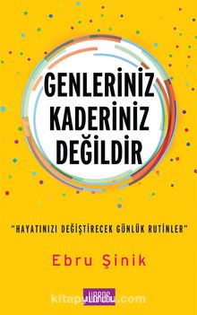 Genleriniz Kaderiniz Değildir - Ebru Şinik