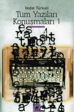 Tüm Yazıları Konuşmaları 1