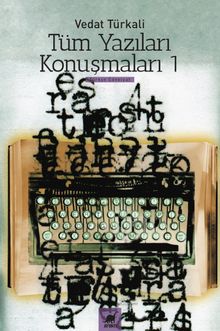 Tüm Yazıları Konuşmaları 1