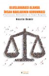 Uluslararası Alanda İnsan Haklarının Korunması & Uluslararası Sözleşmeler ve Temel Belgeler