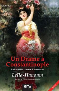 Un Drame a Constantinople & Le Harem et la Mort d'un Sultant